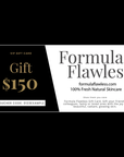 Formula Flawless VIP Gift Card